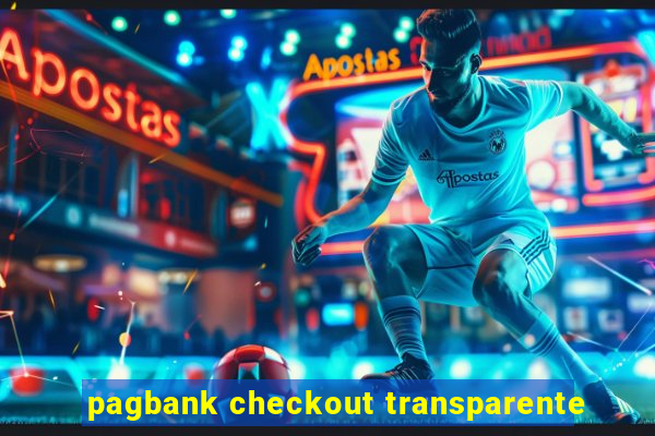 pagbank checkout transparente